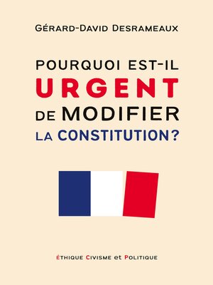 cover image of Pourquoi est-il urgent de modifier la Constitution ?